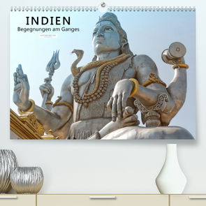 Indien – Begegnungen am Ganges (Premium, hochwertiger DIN A2 Wandkalender 2020, Kunstdruck in Hochglanz) von Tappeiner,  Kurt