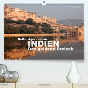 Indien – das goldene Dreieck, Delhi-Agra-Jaipur (Premium, hochwertiger DIN A2 Wandkalender 2021, Kunstdruck in Hochglanz) von Schickert,  Peter