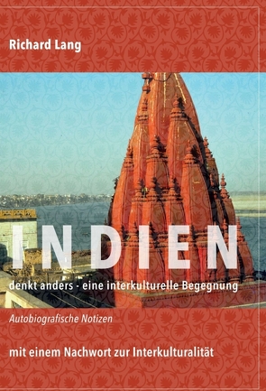 Indien denkt anders – eine interkulturelle Begegnung von Lang,  Richard