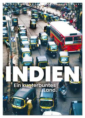 Indien – Ein kunterbuntes Land. (Wandkalender 2024 DIN A3 hoch), CALVENDO Monatskalender von SF,  SF