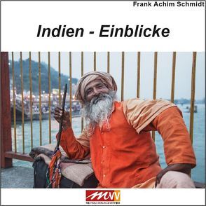 Indien – Einblicke von Schmidt,  Frank Achim