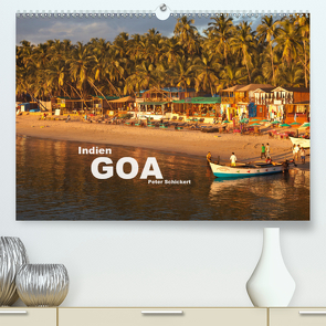 Indien – Goa (Premium, hochwertiger DIN A2 Wandkalender 2021, Kunstdruck in Hochglanz) von Schickert,  Peter