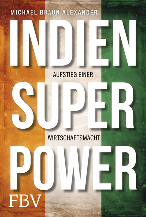 Indien Superpower von Braun Alexander,  Michael