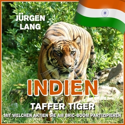 INDIEN – Taffer Tiger von Lang,  Jürgen