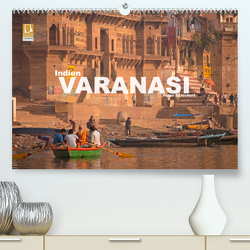 Indien – Varanasi (Premium, hochwertiger DIN A2 Wandkalender 2023, Kunstdruck in Hochglanz) von Schickert,  Peter