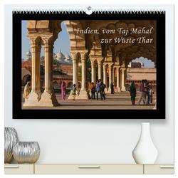 Indien, vom Taj Mahal zur Wüste Thar (hochwertiger Premium Wandkalender 2024 DIN A2 quer), Kunstdruck in Hochglanz von Seifert,  Birgit