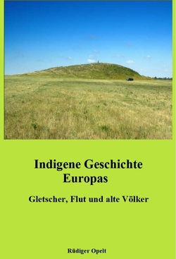 Indigene Geschichte Europas von Opelt,  Rüdiger