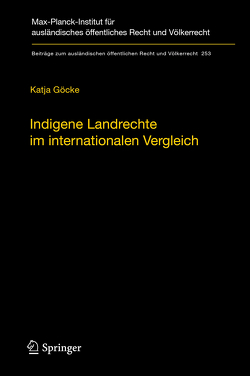 Indigene Landrechte im internationalen Vergleich von Göcke,  Katja