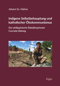 Indigene Selbstbehauptung und katholischer Ökokommunismus von Hafner,  Johann Ev.