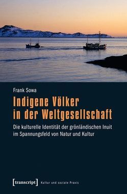 Indigene Völker in der Weltgesellschaft von Sowa,  Frank