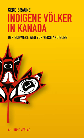 Indigene Völker in Kanada von Braune,  Gerd