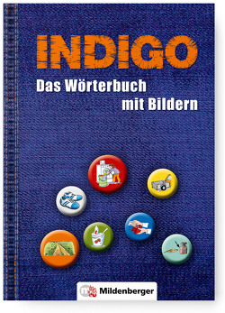 INDIGO – Das Wörterbuch mit Bildern von Fedke,  Karl, Kurzbach,  Sonja, Lottermoser,  Elisabeth, Wetter,  Ute