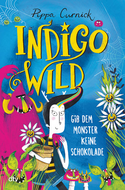 Indigo Wild – Gib dem Monster keine Schokolade von Curnick,  Pippa, Viseneber,  Karolin