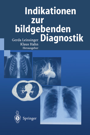 Indikationen zur bildgebenden Diagnostik von Hahn,  Klaus, Leinsinger,  Gerda