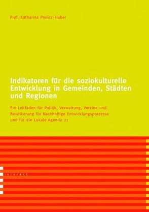 Indikatoren für die soziokulturelle Entwicklung in Gemeinden, Städten und Regionen von Prelicz-Huber,  Katharina