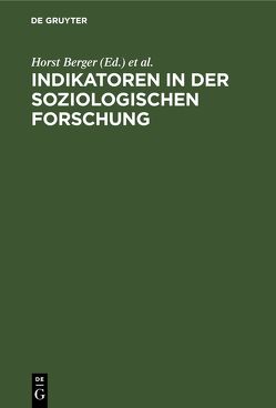 Indikatoren in der soziologischen Forschung von Berger,  Horst, Priller,  Eckhard