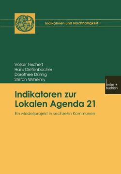 Indikatoren zur Lokalen Agenda 21 von Diefenbacher,  Hans, Dümig,  Dorothee, Teichert,  Volker, Wilhelmy,  Stefan