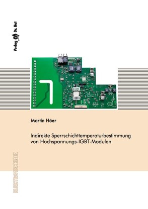Indirekte Sperrschichttemperaturbestimmung von Hochspannungs-IGBT-Modulen von Höer,  Martin