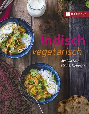 Indisch vegetarisch von Issar,  Sushila, Kopecky,  Mrinal