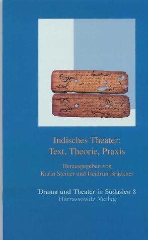 Indisches Theater: Text, Theorie, Praxis von Brückner,  Heidrun, Steiner,  Karin