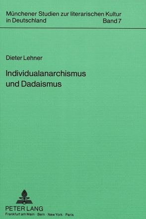 Individualanarchismus und Dadaismus von Lehner,  Dieter