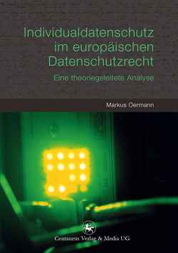 Individualdatenschutz im europäischen Datenschutzrecht von Oermann,  Markus