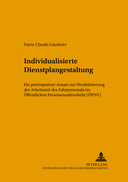 Individualisierte Dienstplangestaltung von Gauderer,  Patric Claude