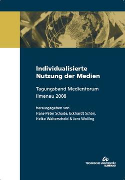 Individualisierte Nutzung der Medien von Eckhardt,  Schön, Schade,  Hans P, Walterscheid,  Heike, Wolling,  Jens