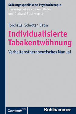 Individualisierte Tabakentwöhnung von Batra,  Anil, Buchkremer,  Gerhard, Schröter,  Martina, Torchalla,  Iris