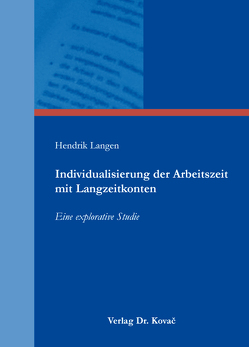 Individualisierung der Arbeitszeit mit Langzeitkonten von Langen,  Hendrik