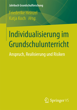Individualisierung im Grundschulunterricht von Heinzel,  Friederike, Koch,  Katja
