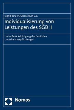 Individualisierung von Leistungen des SGB II von Betzelt,  Sigrid, El-Ghazi,  Mohamad, Hüter,  Eliane, Rust,  Ursula, Schlote,  Kathrin, Schwarzkopf,  Manuela