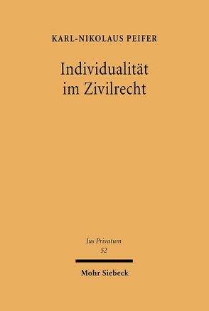 Individualität im Zivilrecht von Peifer,  Karl-Nikolaus