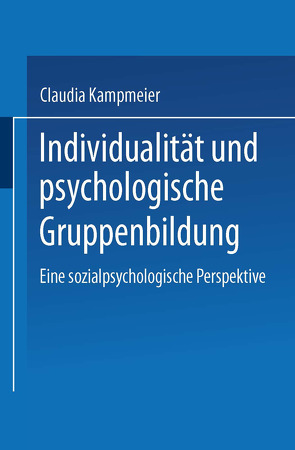 Individualität und psychologische Gruppenbildung von Kampmeier,  Claudia
