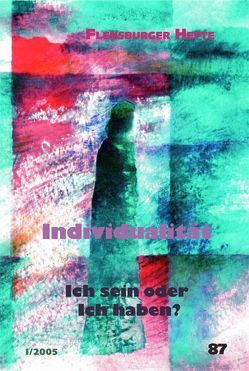 Individualität von Ateş,  Seyran, Bechtolsheim,  Katharina von, Emendörfer,  Veronika, Fintelmann,  Volker, Ganten,  Detlev, Häfner,  Gerald, Klünker,  Wolf U, Kullak-Ublick,  Henning, Laudert,  Andreas, Röh,  Claus P, Schily,  Konrad, Weirauch,  Wolfgang