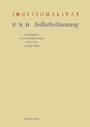 Individualität und Selbstbestimmung von Heilinger,  Jan-Christoph, King,  Colin Guthrie, Wittwer,  Héctor