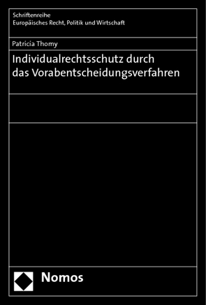 Individualrechtsschutz durch das Vorabentscheidungsverfahren von Thomy,  Patricia