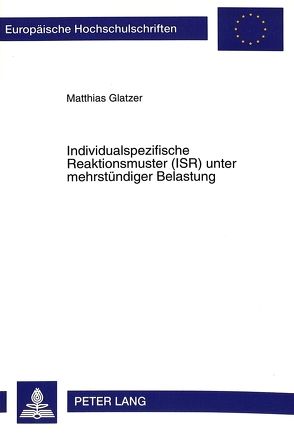 Individualspezifische Reaktionsmuster (ISR) unter mehrstündiger Belastung von Glatzer,  Matthias