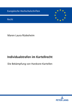Individualstrafen im Kartellrecht von Rüdesheim,  Maren Laura
