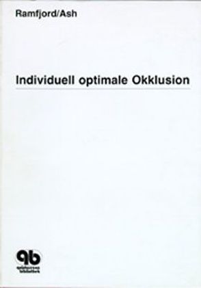 Individuell optimale Okklusion von Ash,  Major M, Lang,  N P, Ramfjord,  Sigurd P., Schmid,  J., Stohler,  Ch