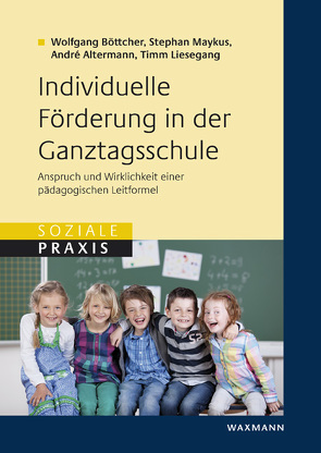 Individuelle Förderung in der Ganztagsschule von Altermann,  André, Boettcher,  Wolfgang, Liesegang,  Timm, Maykus,  Stephan, Nüsken,  Dirk