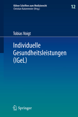 Individuelle Gesundheitsleistungen (IGeL) von Voigt,  Tobias