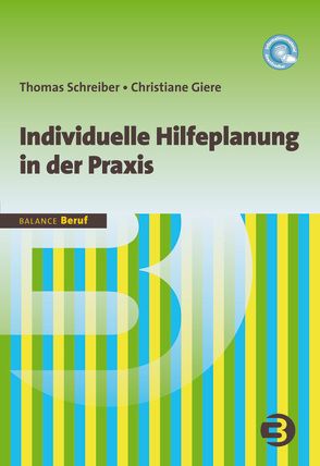 Individuelle Hilfeplanung in der Praxis von Giere,  Christiane, Schreiber,  Thomas