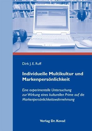 Individuelle Multikultur und Markenpersönlichkeit von Ruff,  Dirk J. E.