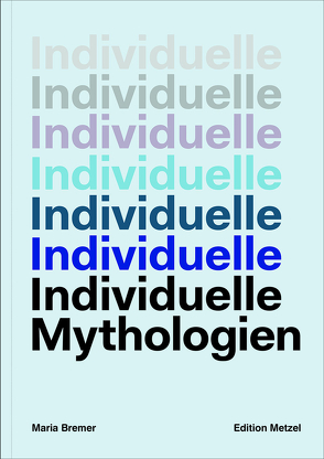 INDIVIDUELLE MYTHOLOGIEN von Bremer,  Maria