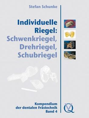 Individuelle Riegel: Schwenkriegel, Drehriegel, Schubriegel   von Schunke,  Stefan