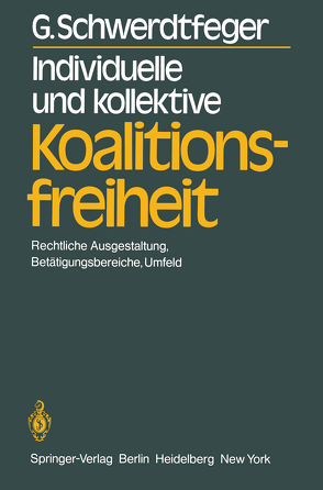 Individuelle und kollektive Koalitionsfreiheit von Schwerdtfeger,  G