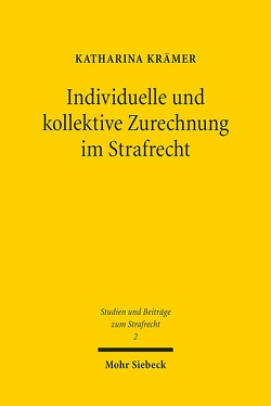 Individuelle und kollektive Zurechnung im Strafrecht von Kraemer,  Katharina