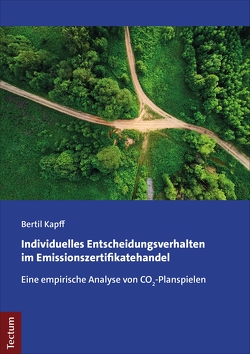 Individuelles Entscheidungsverhalten im Emissionszertifikatehandel von Kapff,  Bertil