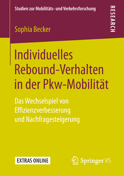 Individuelles Rebound-Verhalten in der Pkw-Mobilität von Becker,  Sophia